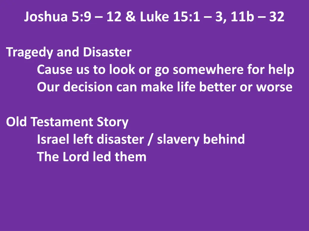 joshua 5 9 12 luke 15 1 3 11b 32 6