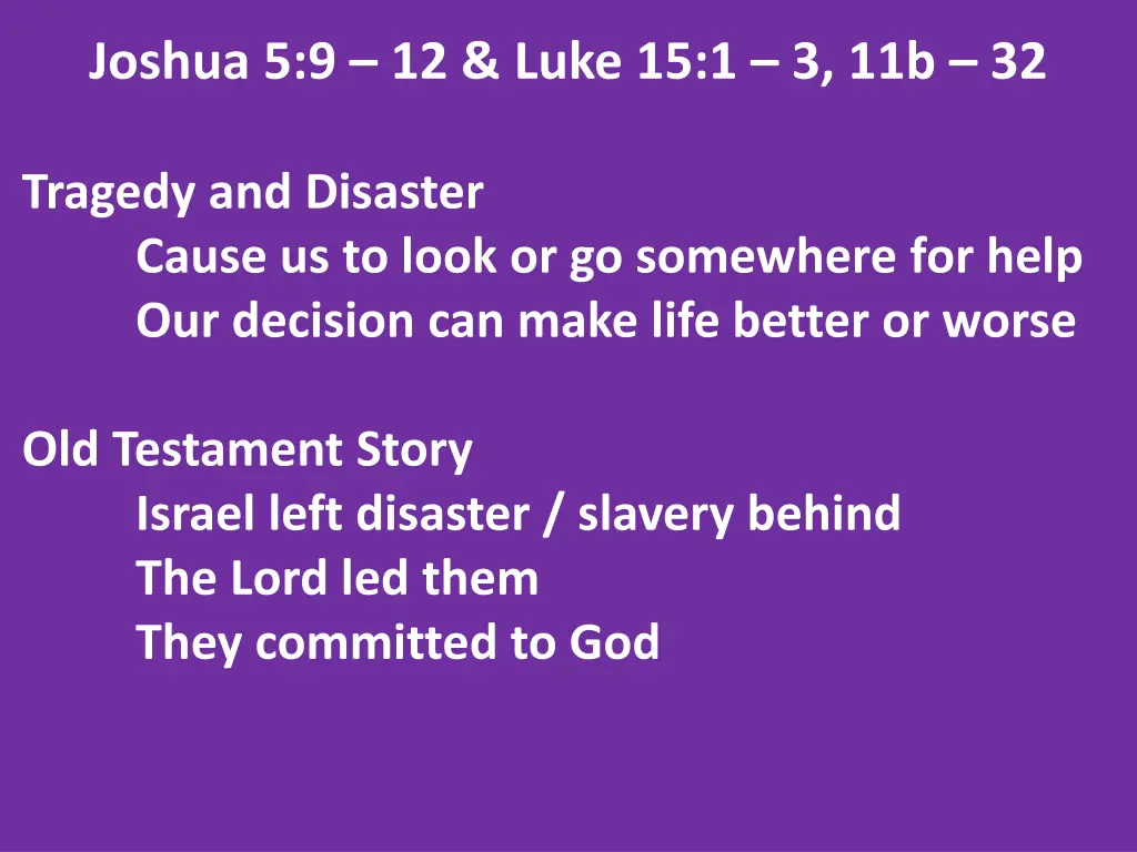 joshua 5 9 12 luke 15 1 3 11b 32 7