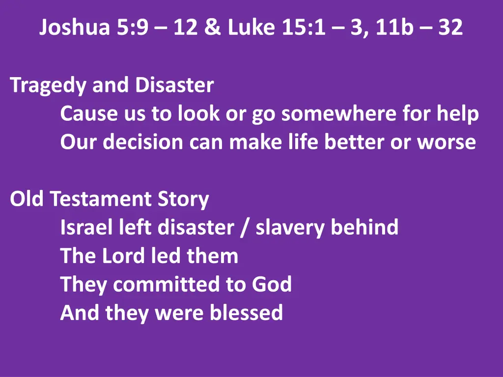 joshua 5 9 12 luke 15 1 3 11b 32 8