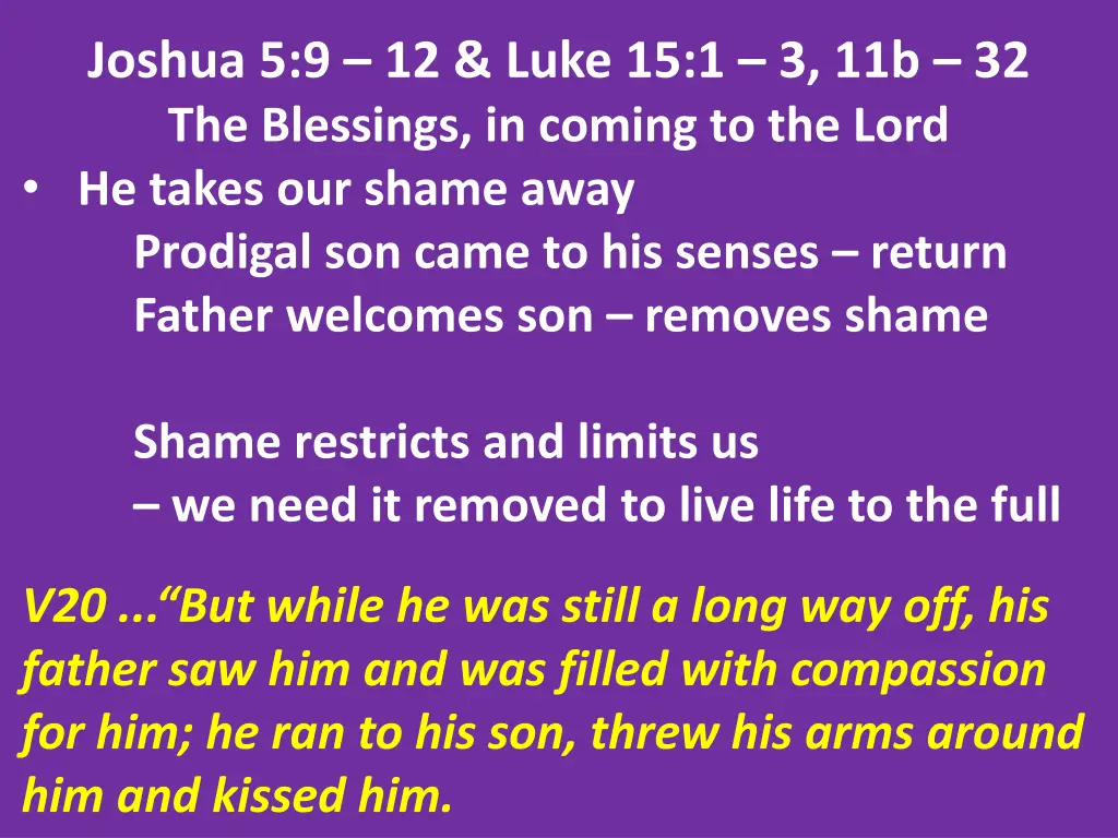 joshua 5 9 12 luke 15 1 3 11b 32 the blessings 11