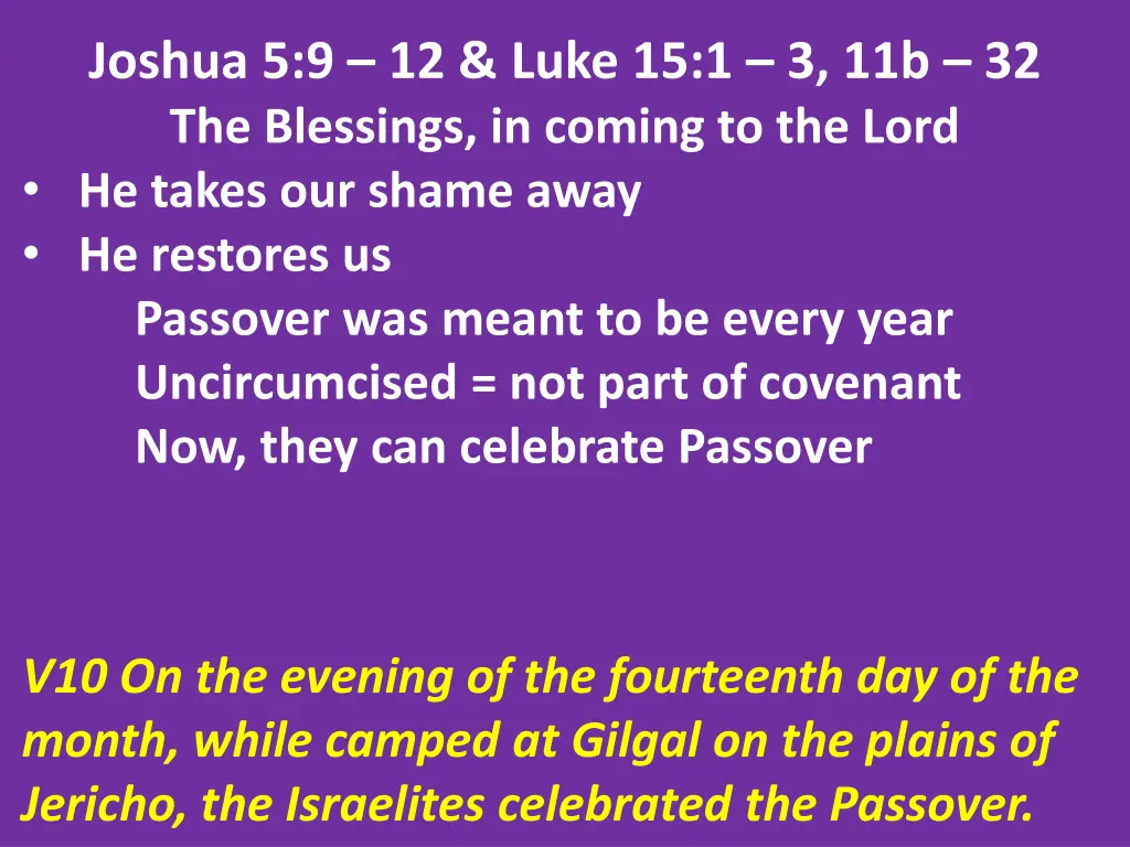 joshua 5 9 12 luke 15 1 3 11b 32 the blessings 17