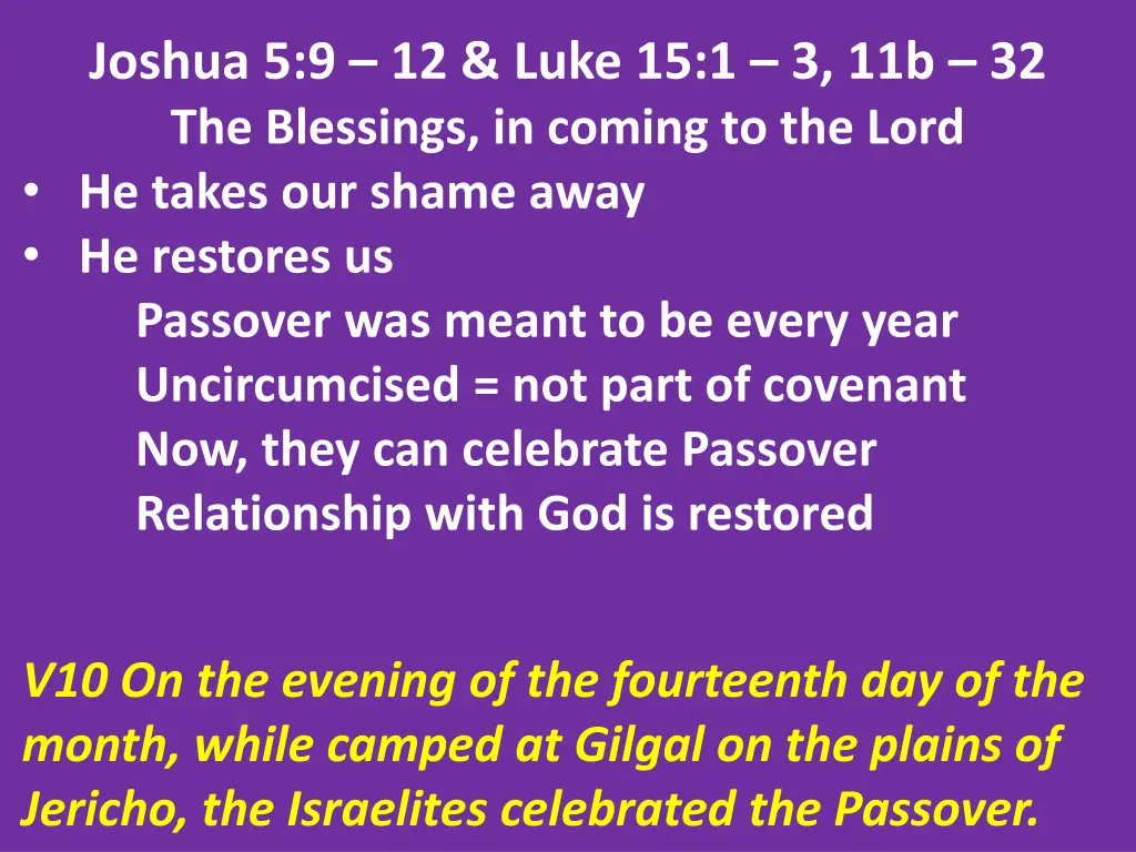 joshua 5 9 12 luke 15 1 3 11b 32 the blessings 18