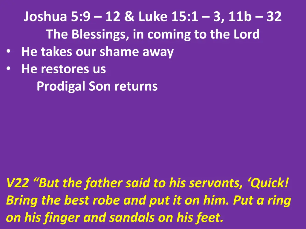 joshua 5 9 12 luke 15 1 3 11b 32 the blessings 20