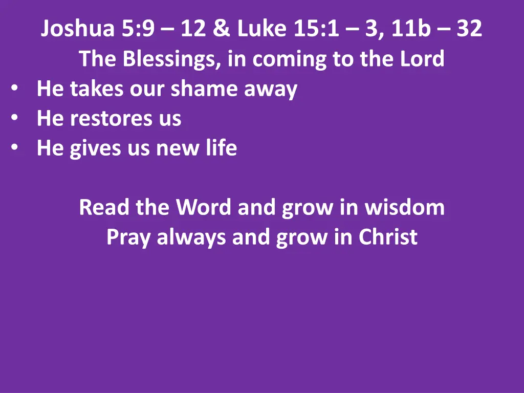 joshua 5 9 12 luke 15 1 3 11b 32 the blessings 27