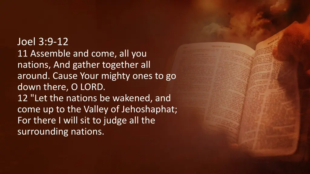 joel 3 9 12 11 assemble and come all you nations