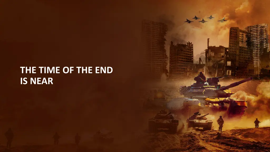 the time of the end is near