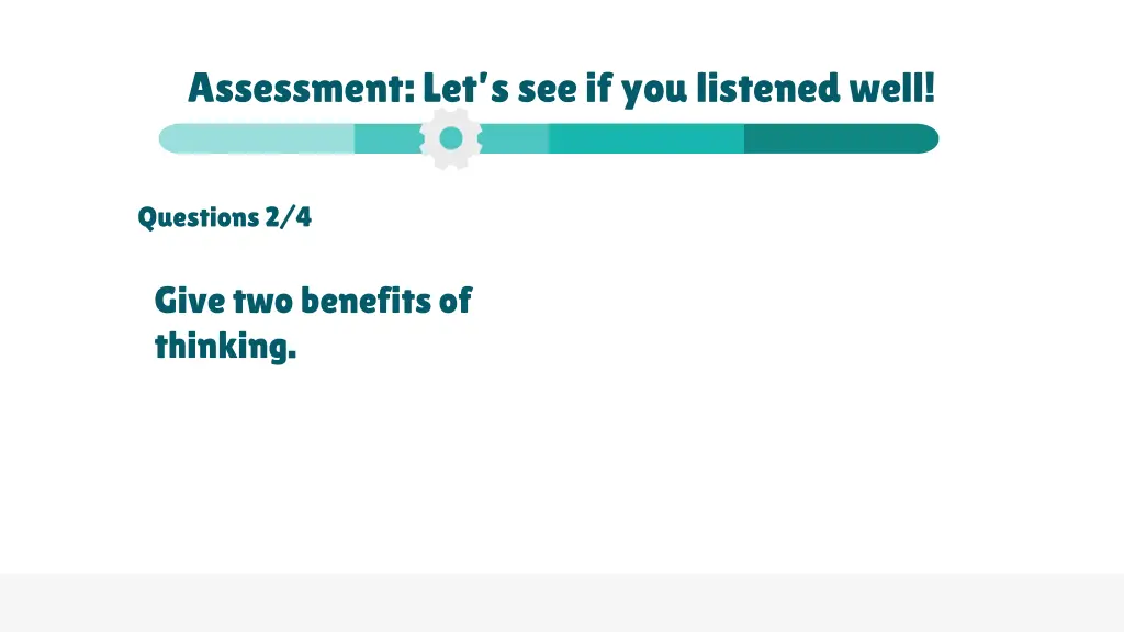 assessment let s see if you listened well 1