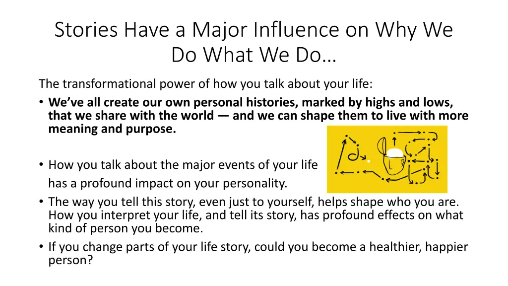 stories have a major influence on why we do what