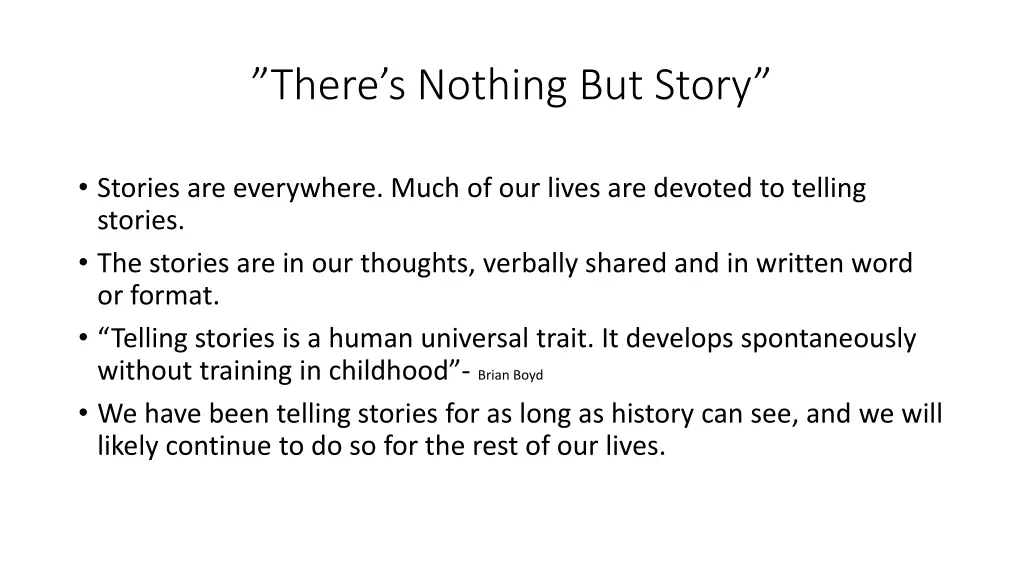 there s nothing but story