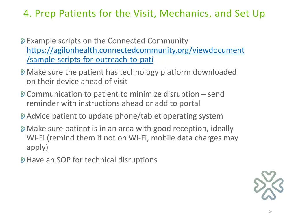 4 prep patients for the visit mechanics and set up