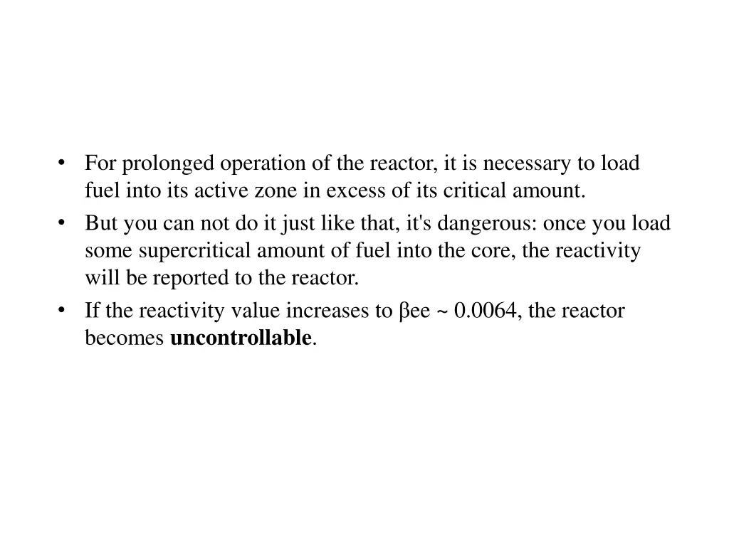 for prolonged operation of the reactor