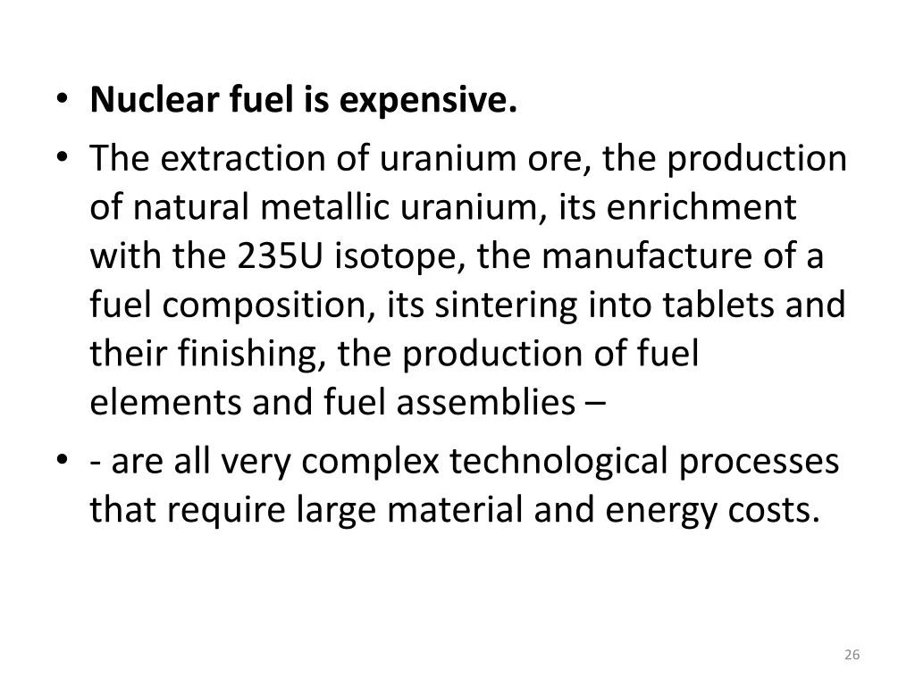 nuclear fuel is expensive the extraction