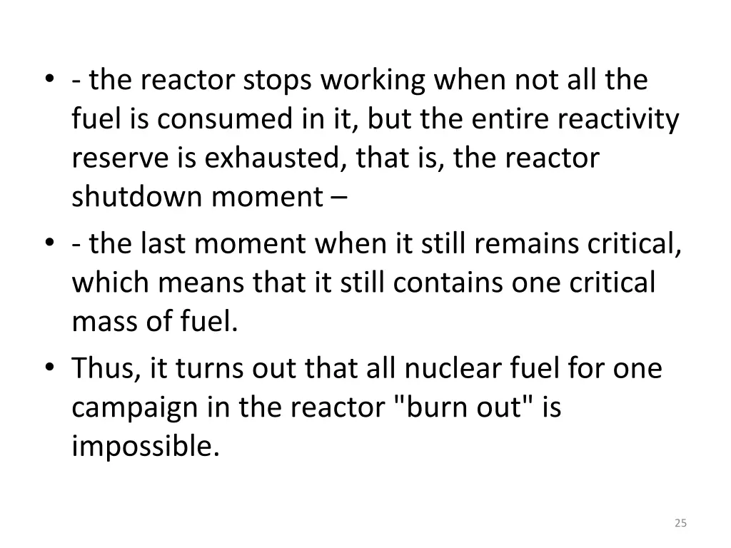 the reactor stops working when not all the fuel