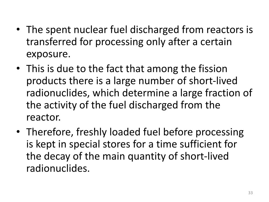 the spent nuclear fuel discharged from reactors