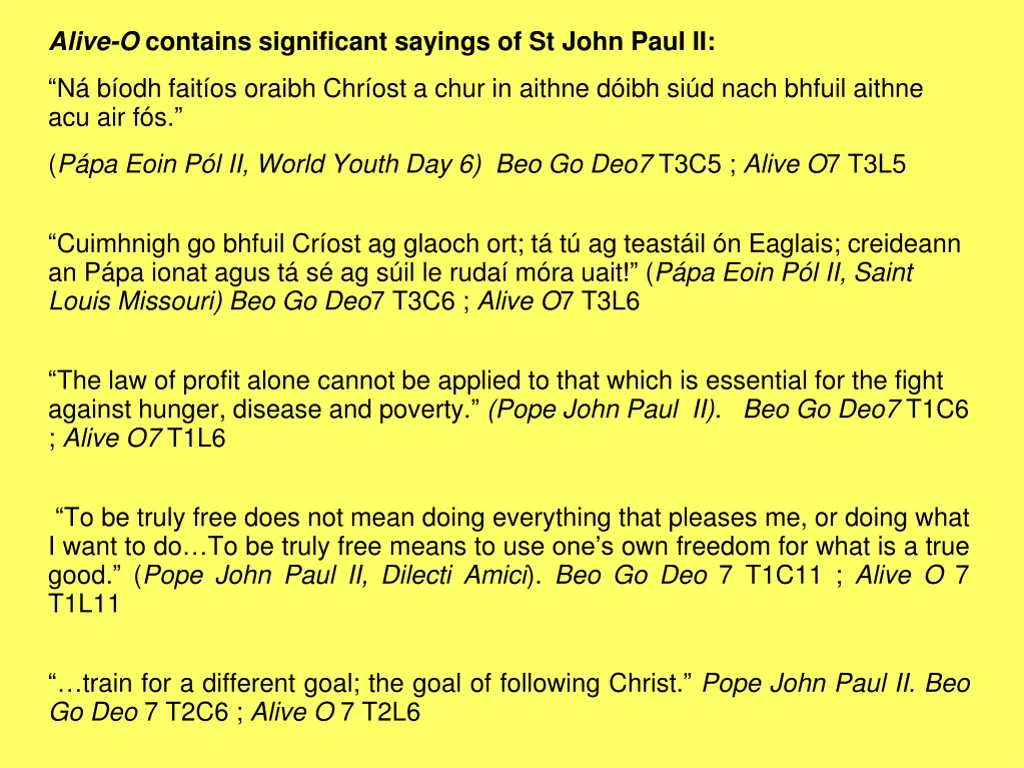 alive o contains significant sayings of st john