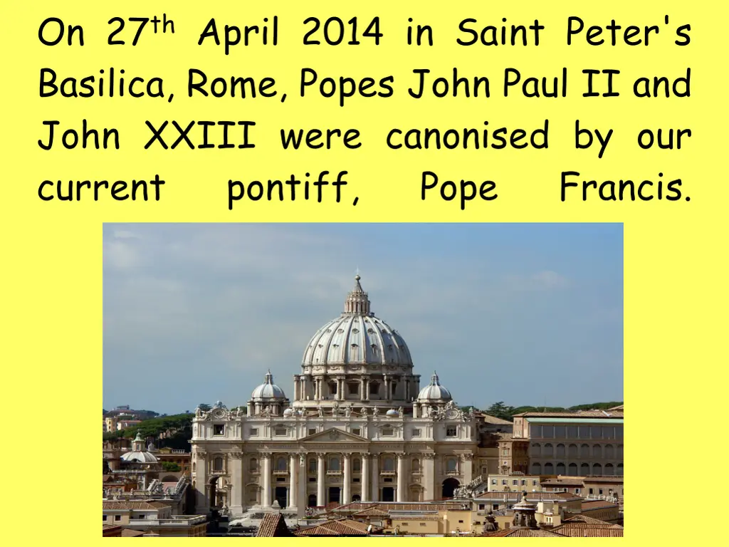 on 27 th april 2014 in saint peter s basilica