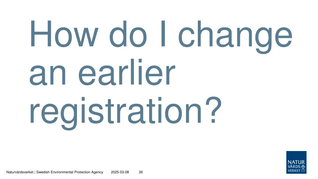 how do i change an earlier registration