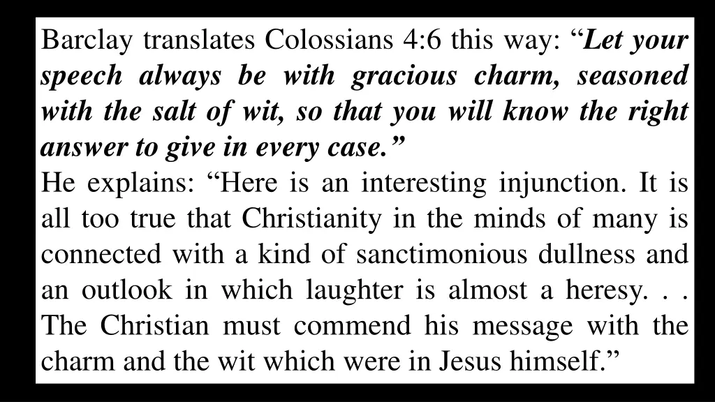 barclay translates colossians 4 6 this