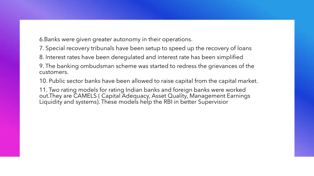 6 banks were given greater autonomy in their