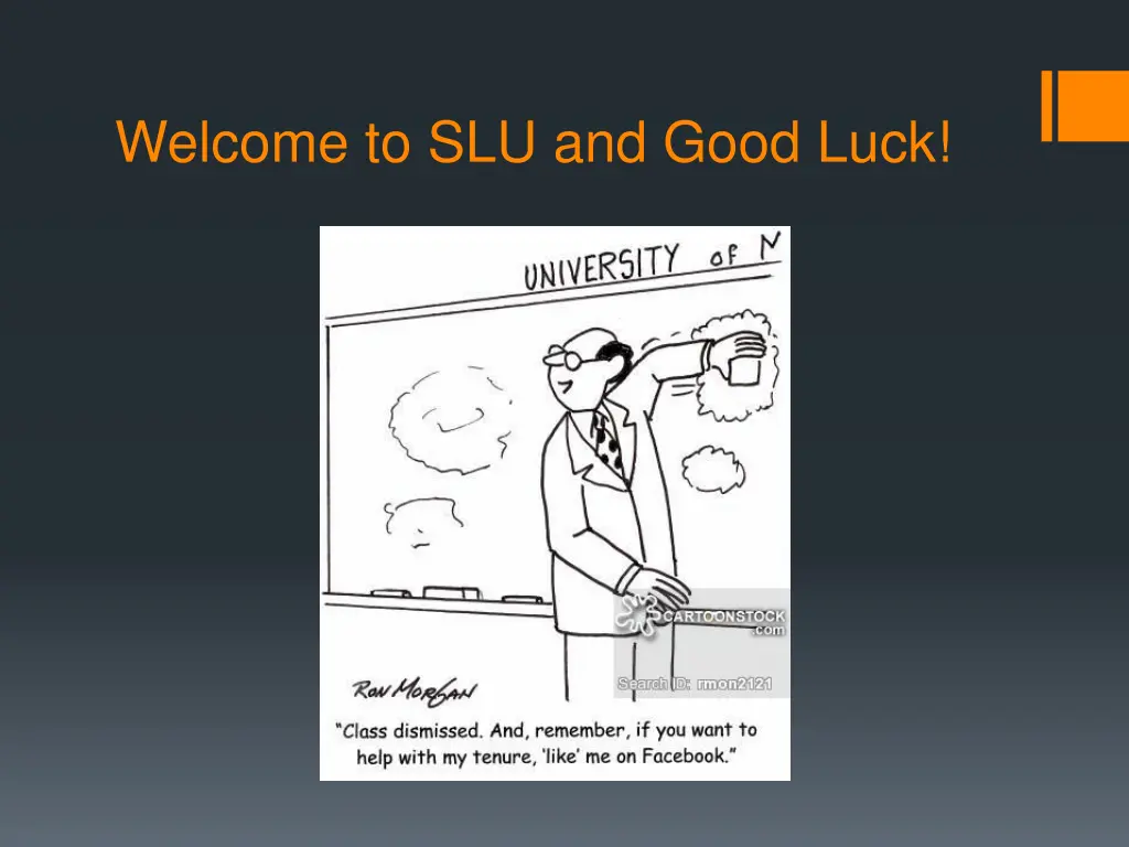 welcome to slu and good luck