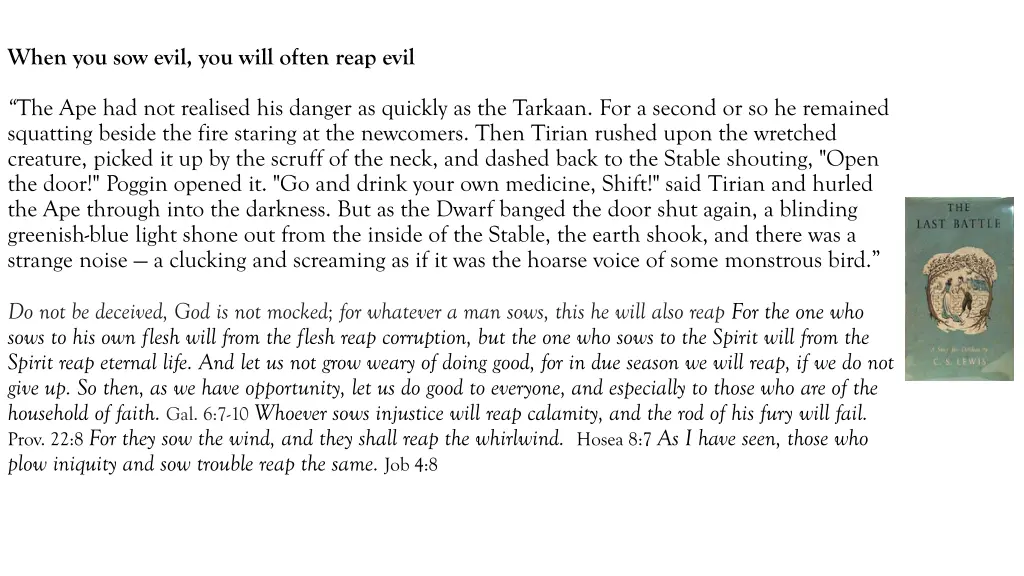 when you sow evil you will often reap evil