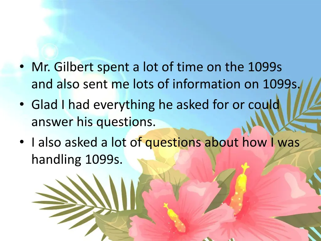 mr gilbert spent a lot of time on the 1099s