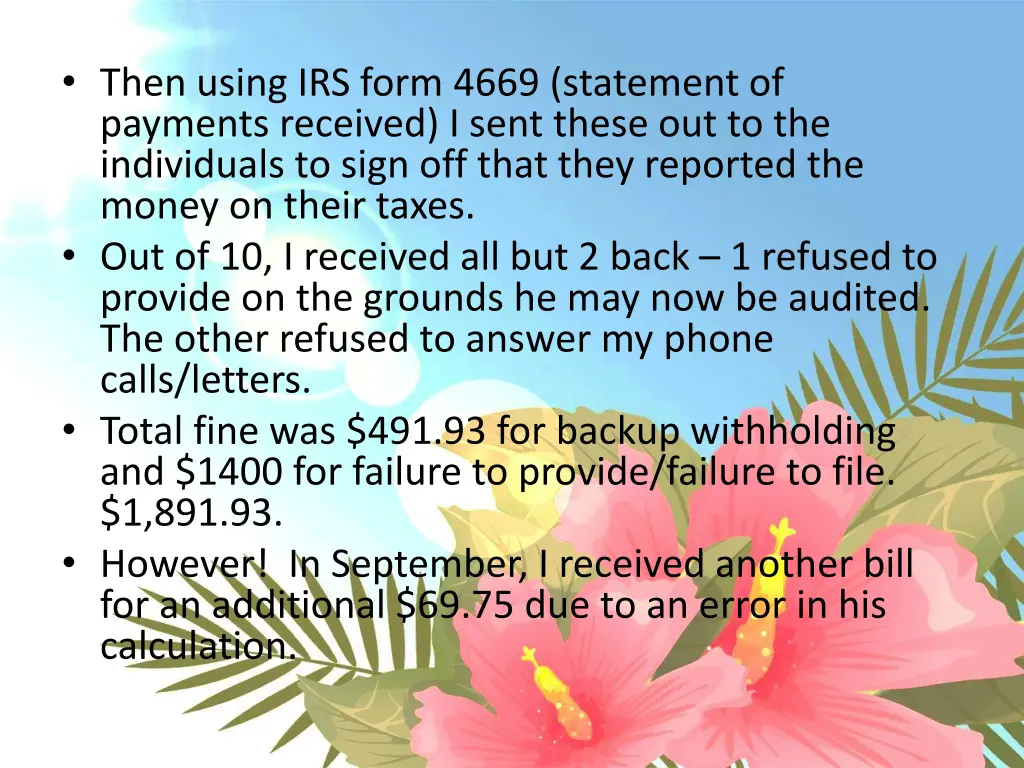 then using irs form 4669 statement of payments