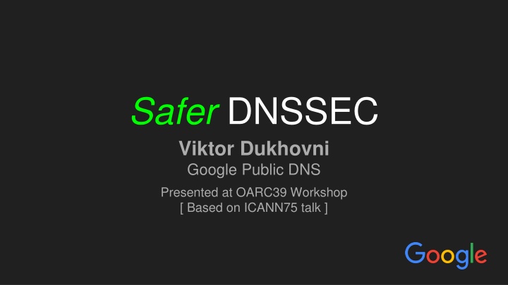 safer dnssec viktor dukhovni google public
