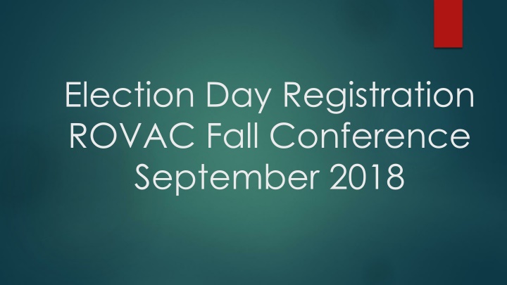 election day registration rovac fall conference
