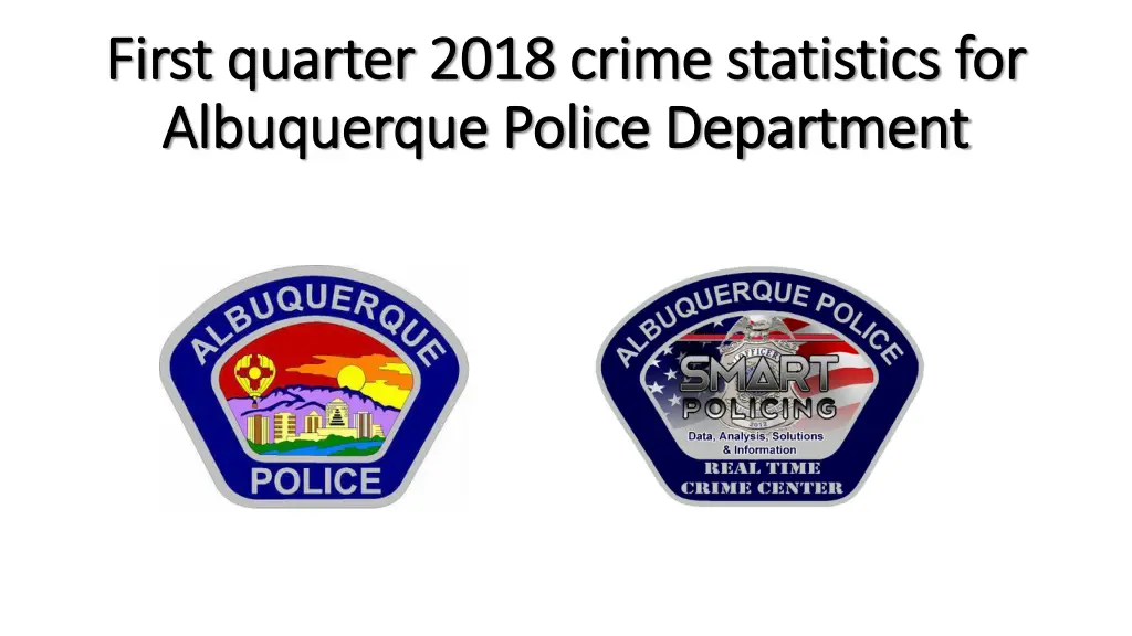 first quarter 2018 crime statistics for first