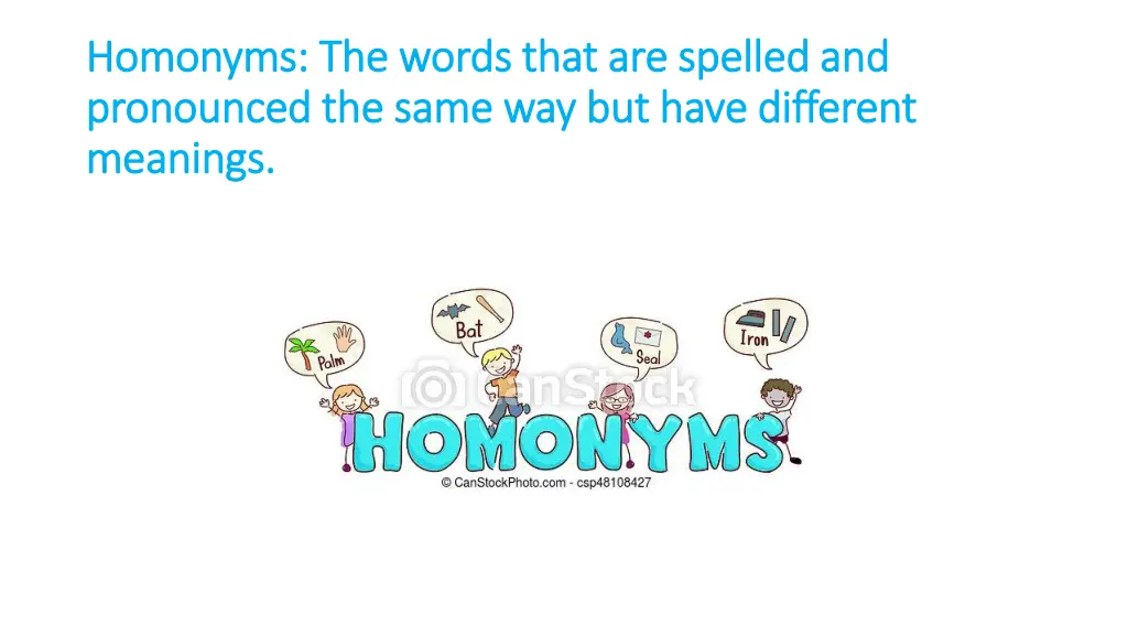 homonyms the words that are spelled and homonyms