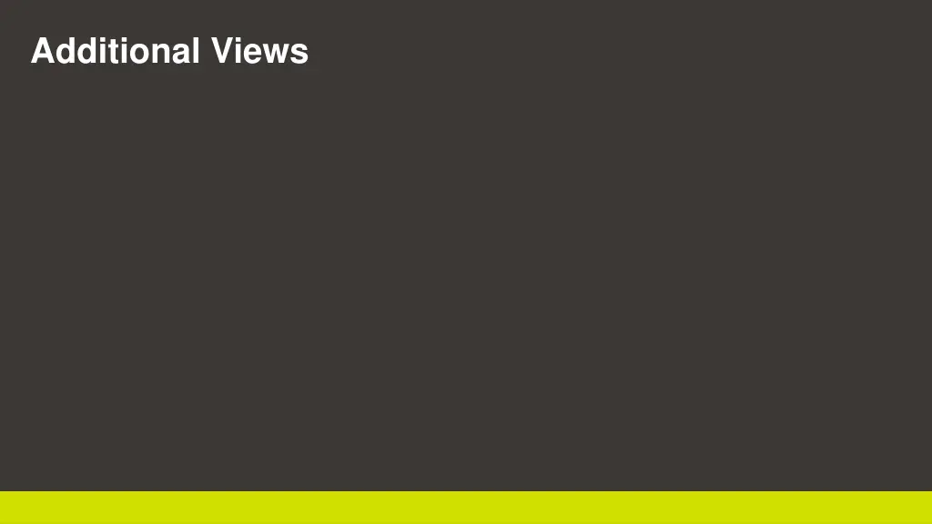 additional views