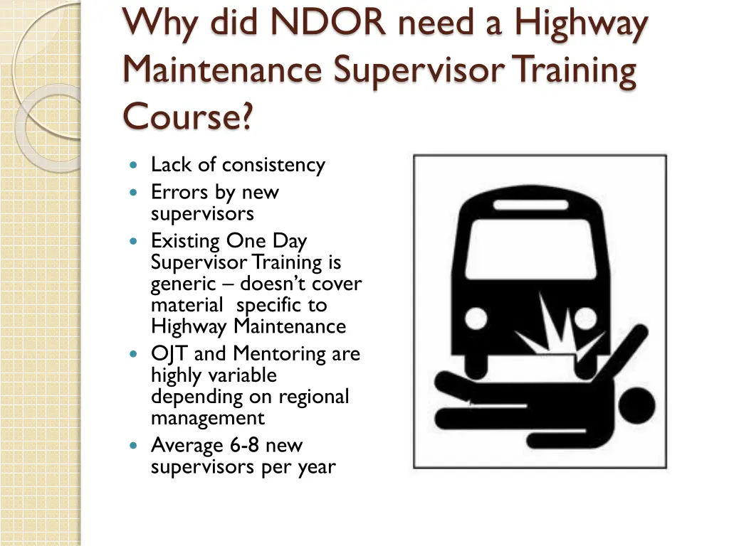 why did ndor need a highway maintenance