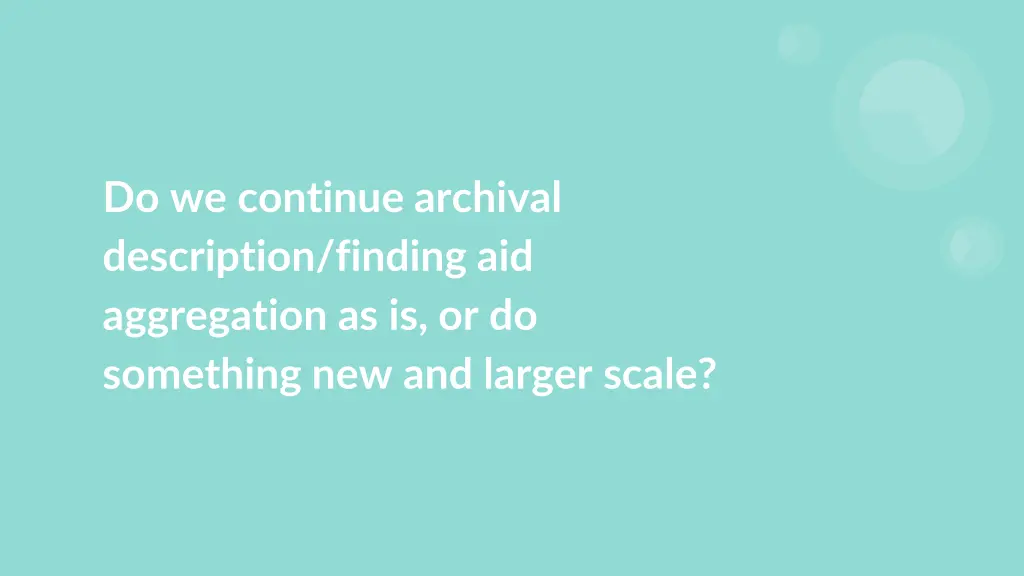 do we continue archival description finding