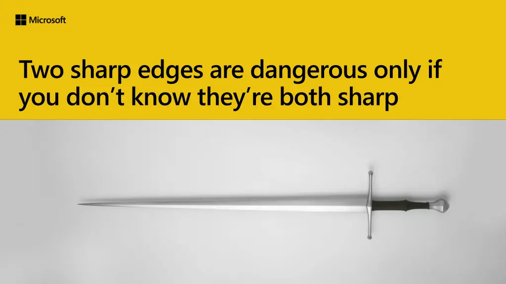 two sharp edges are dangerous only
