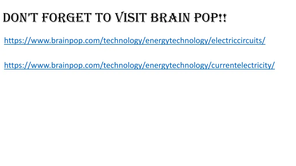 don t forget to visit brain pop