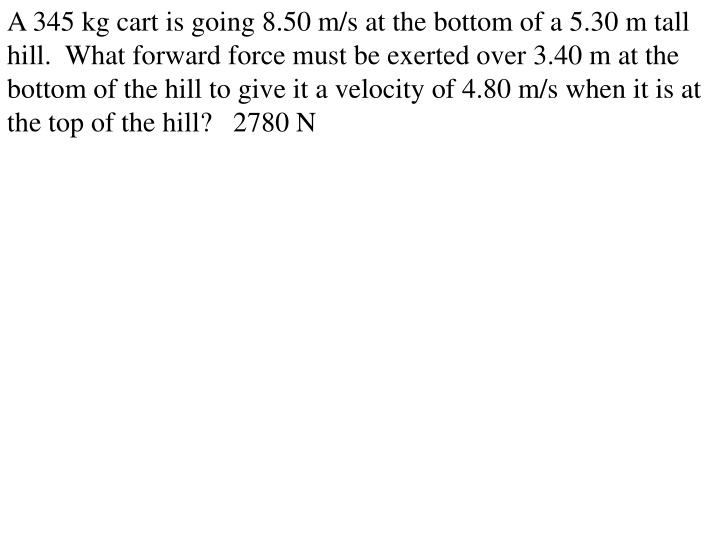 a 345 kg cart is going 8 50 m s at the bottom