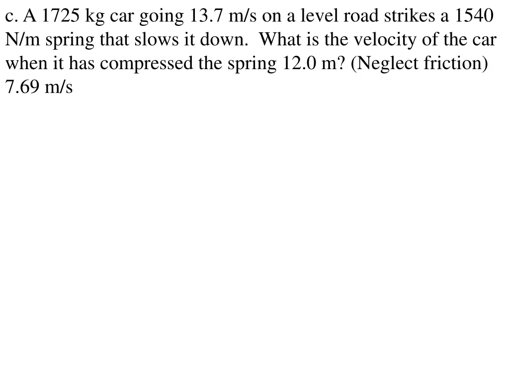 c a 1725 kg car going 13 7 m s on a level road