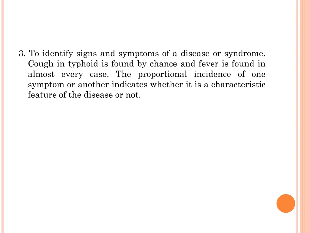 3 to identify signs and symptoms of a disease