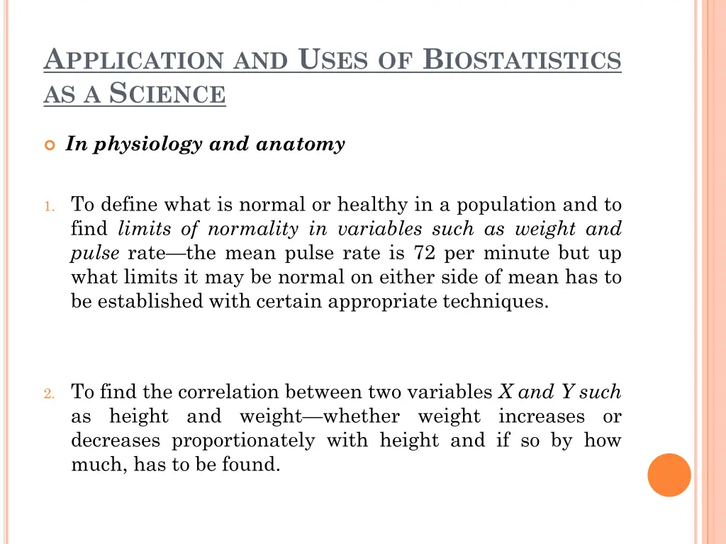 a pplication and u ses of b iostatistics