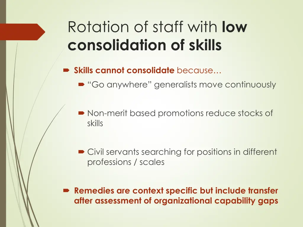rotation of staff with low consolidation of skills