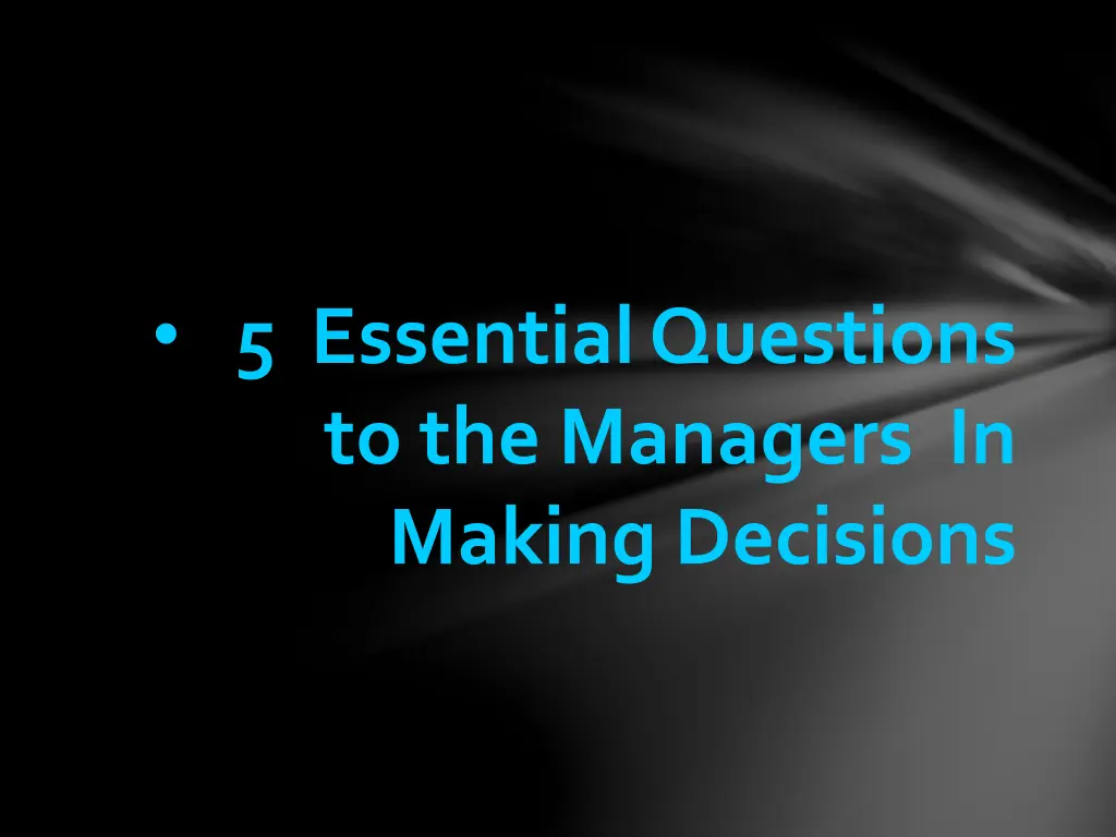 5 essential questions to the managers in making