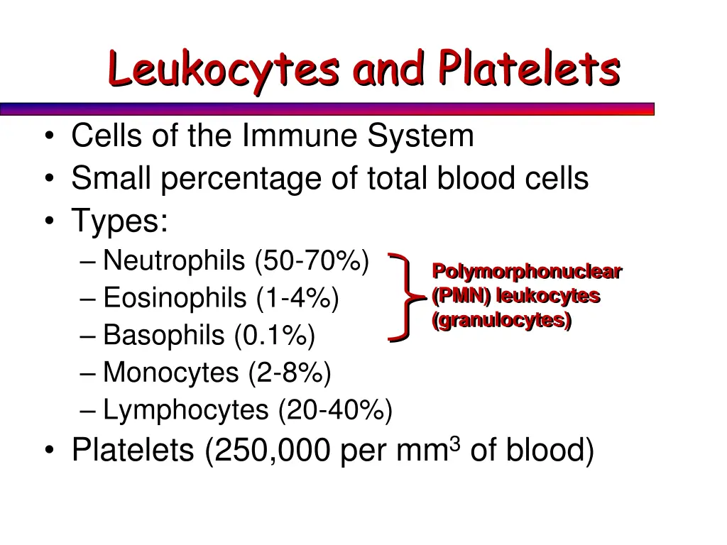 leukocytes and platelets