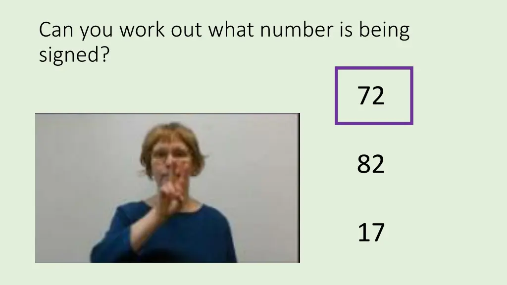 can you work out what number is being signed 1