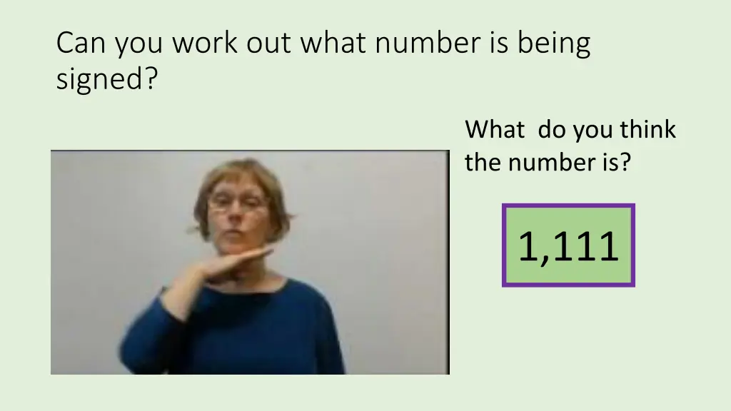 can you work out what number is being signed 13