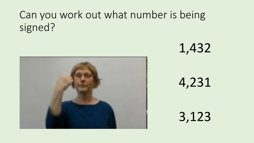 can you work out what number is being signed 4