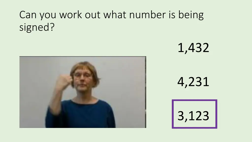 can you work out what number is being signed 5