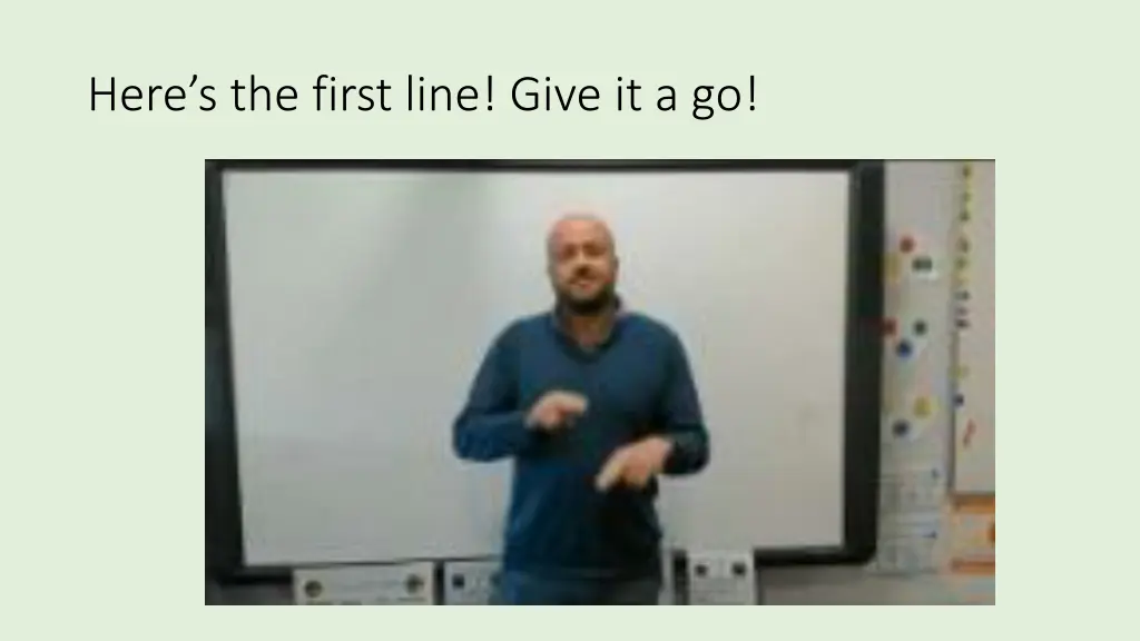 here s the first line give it a go