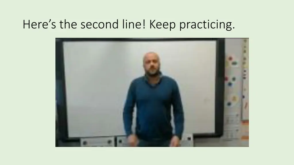 here s the second line keep practicing