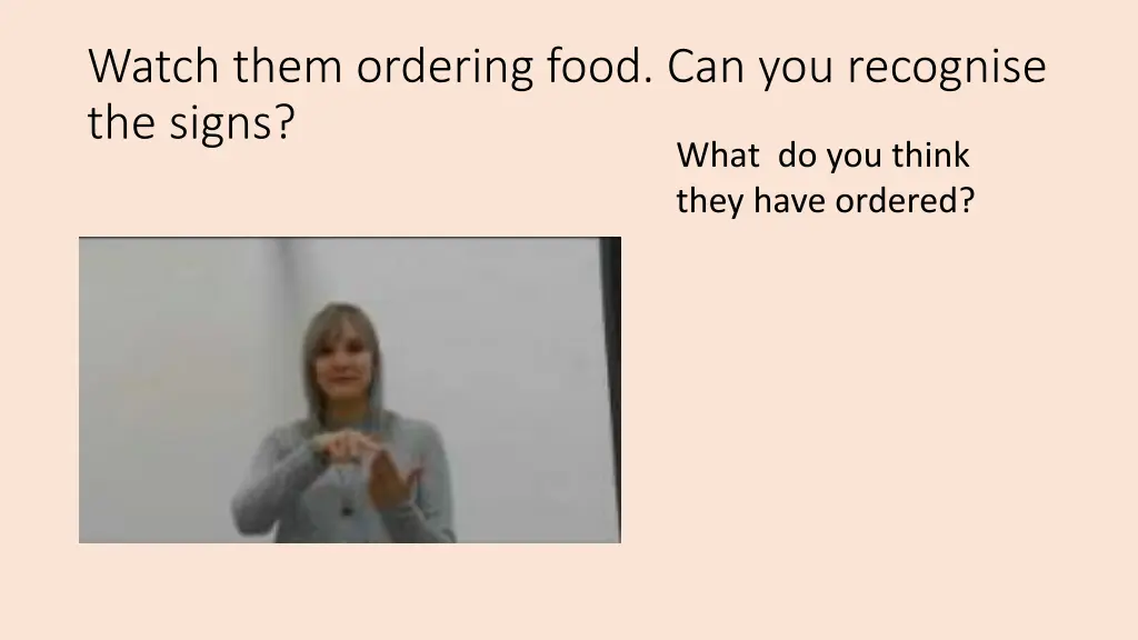 watch them ordering food can you recognise 2